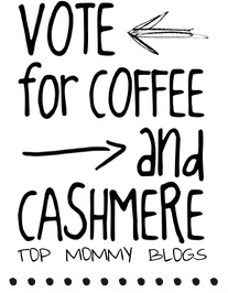 Vote for Coffee and Cashmere